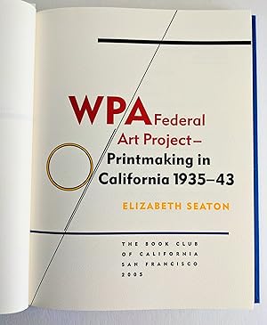 WPA FEDERAL ART PROJECT - PRINTMAKING IN CALIFORNIA 1935-1943 First Edition Limited to only 450 C...
