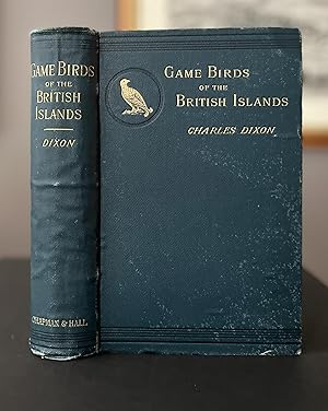 THE GAME BIRDS AND WILD FOWL OF THE BRITISH ISLANDS. Being a Handbook for the Naturalist and Spor...