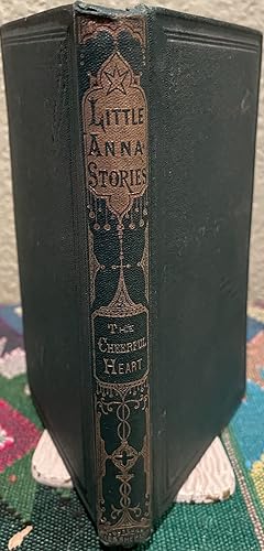 Little Anna Stories. The Cheerful Heart; or, "A Silver Lining to Every Cloud."