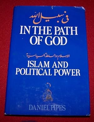 In the Path of God - Islam and Political Power