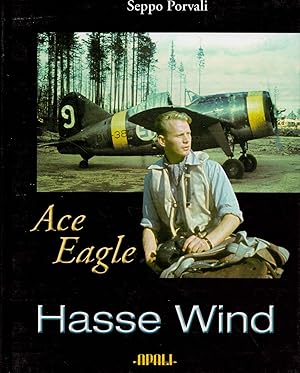 Ace Eagle Hasse Wind : The Finnish Air Force at War 1939-1944 - signed