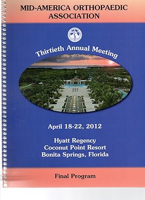 Mid-America Orthopaedic Association Thirtieth Annual Meeting April 18-22, 2012
