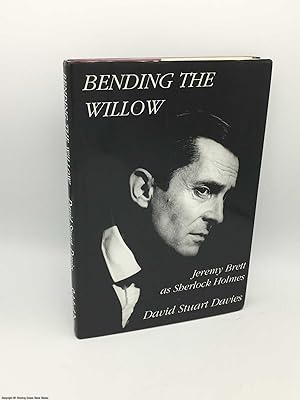 Bending the Willow: Jeremy Brett as Sherlock Holmes