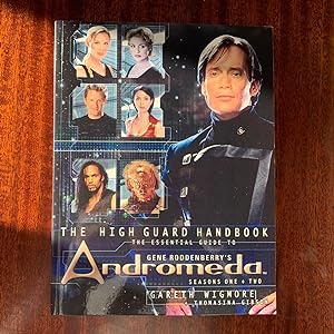 The High Guard Handbook: The Essential Guide to Gene Roddenberry s Andromeda, Seasons One & Two