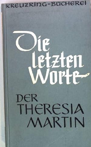 Die letzten Worte der Theresia Martin. Kreuzring-Bücherei Band 14