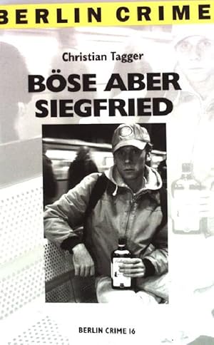 Böse aber Siegfried : Kriminalroman. Berlin Crime 16