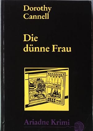 Die dünne Frau : Krimi für Feinschmeckerinnen. Ariadne-Krimi ; 1016