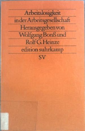 Arbeitslosigkeit in der Arbeitsgesellschaft. (Nr. 1212) Edition Suhrkamp