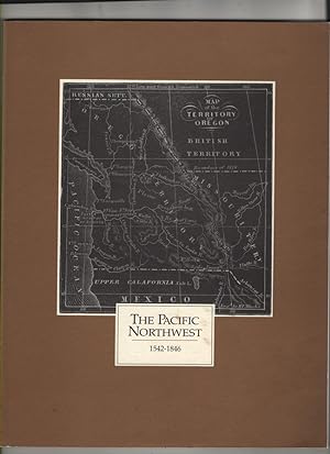The Pacific Northwest, 1542-1846 An Exhibition of Books on the Discovery of the Region, the Fur T...