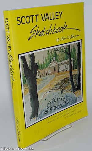 Scott Valley Sketchbook; A sketchbook guide to Northern California's beautiful, but little known ...