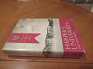Harper's University: The Beginnings. A History Of The University Of Chicago