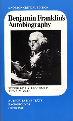 Benjamin Franklin's Autobiography [Norton Critical Edition]
