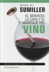 MANUAL DEL SUMILLER: El servicio, la cata y el maridaje del vino