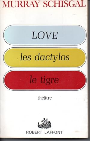 Love. Les dactylos. Le tigre. Théâtre