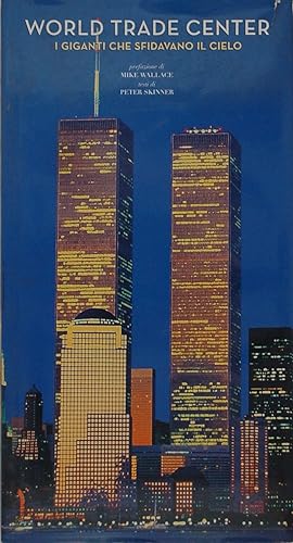 World Trade Center. I giganti che sfidavano il cilelo