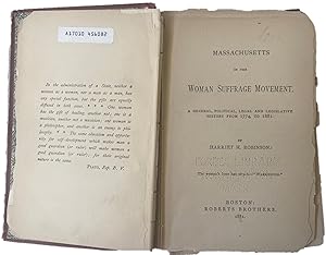 Massachusetts in the Woman Suffrage Movement. First edition,1881