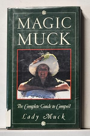 Magic Muck: The Complete Guide to Compost
