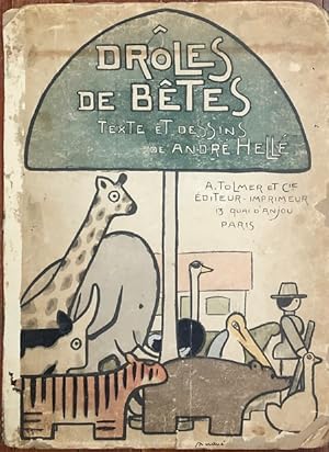 Drôles de Bêtes. Texte et Dessins de André Hellé
