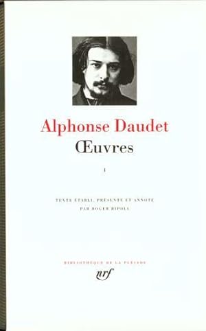 Oeuvres / Alphonse Daudet. 1. Le Petit Chose. Lettres de mon moulin. Lettres à un absent
