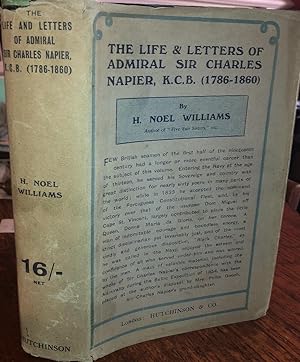 The Life and Letters of Admiral Sir Charles Napier. K.C.B. 1917, 1st. Edn. With Dust Jacket.