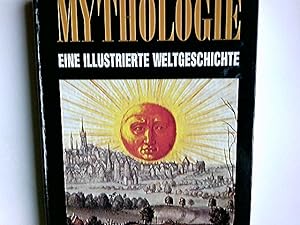 Mythologie : eine illustrierte Weltgeschichte des mythisch-religiösen Denkens. hrsg. von Richard ...
