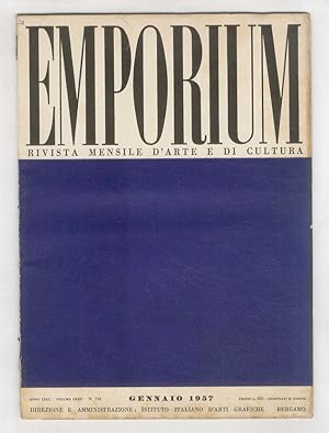 EMPORIUM. Rivista mensile illustrata d'arte e di cultura. Anno LXIII. 1957. Fascicoli nn. da 1 a ...