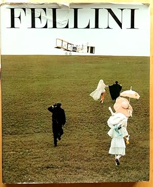 Federico Fellini. Films. Les quatre cents plus belles photographies des quinze films et demi de F...