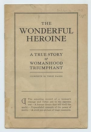 The Wonderful Heroine: A True Story of Womanhood Triumphant
