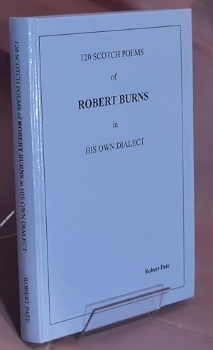 120 Scotch Poems of Robert Burns in His Own Dialect.
