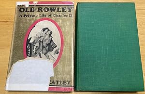 "Old Rowley" A Private Life of Charles II