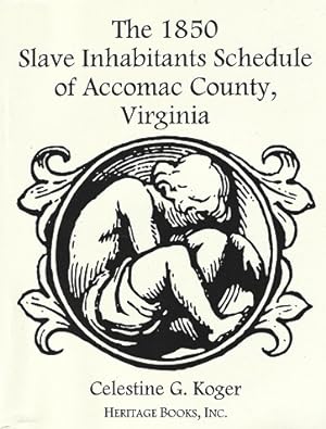 The 1850 Slave Inhabitants Schedule of Accomac County, Virginia