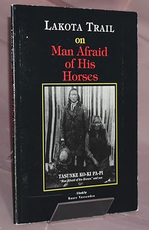Lakota Trail on Man Afraid of His Horses. Signed by Author
