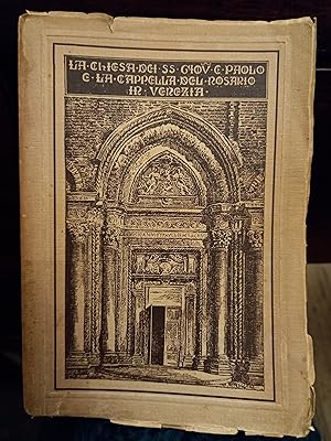 La Chiesa dei SS. Gio. e Paolo e la Cappella del Rosario in Venezia. 53 illustrazioni di P. L. Ra...