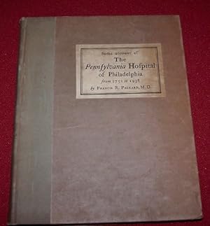 Some Account of the Pennsylvania Hospital of Philadelphia from 1751 to 1938
