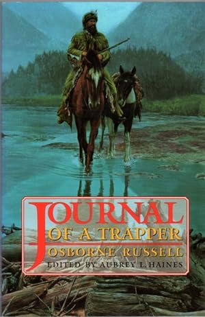 Osborne Russell's Journal of a Trapper [Edited From the Original Manuscript]