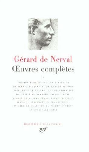 uvres complètes / Gérard de Nerval . 1. Oeuvres complètes