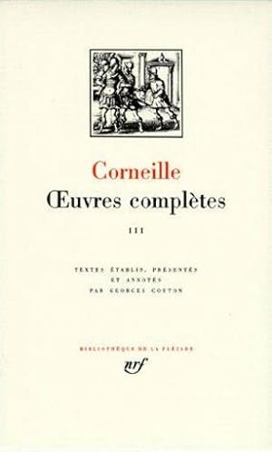 uvres complètes / Corneille. 3. uvres complètes