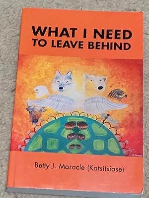 What I Need To Leave Behind (Signed Copy)