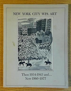 New York City WPA Art: Then 1934-1943 and. Now 1960-1977