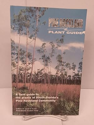 Pine Rockland Plant Guide: A Field Guide to the Plants of South Florida's Pine Rockland Community