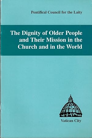The Dignity of Older People and Their Mission in the Church and in the World