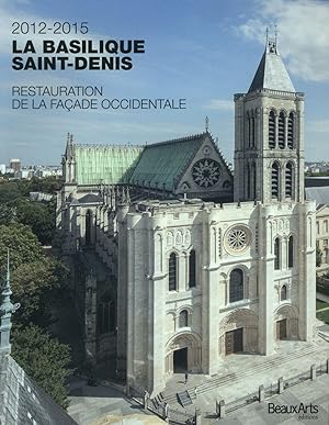 la basilique Saint-Denis, 2012-2015 ; restauration de la façade occidentale
