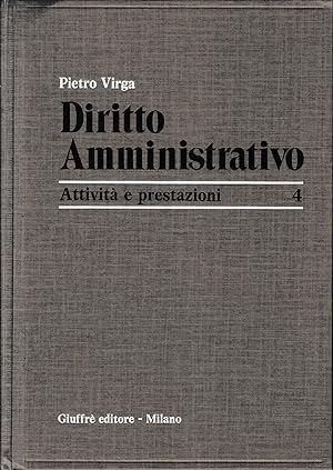 Diritto Amministrativo. Vol. 4: Attivita e prestazioni