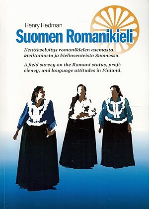 Suomen romanikieli : Kenttäselvitys romanikielen asemasta, kielitaidosta ja kieliasenteista Suome...