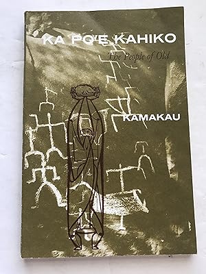 Ka Po'e Kahiko : The People Of Old