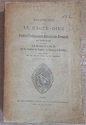Recherches sur le Hague-Dike et les Premiers Etablissements Militaires des Normands - Mémoire sur...