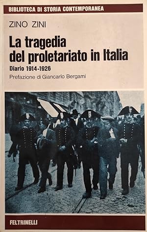 LA TRAGEDIA DEL PROLETARIATO IN ITALIA. DIARIO 1914 - 1926.