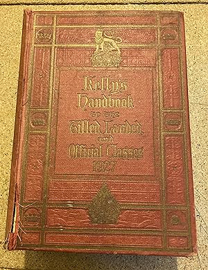KELLY'S HANDBOOK OF THE TITLED LANDED AND OFFICIAL CLASSES 1927