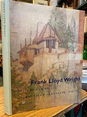 Frank Lloyd Wright: Designs for an American Landscape