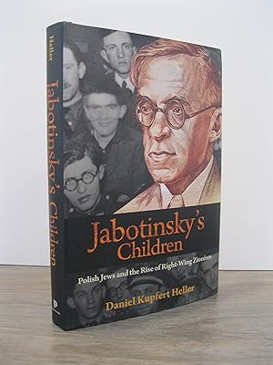 JABOTINSKY'S CHILDREN: POLISH JEWS AND THE RISE OF RIGHT-WING ZIONISM